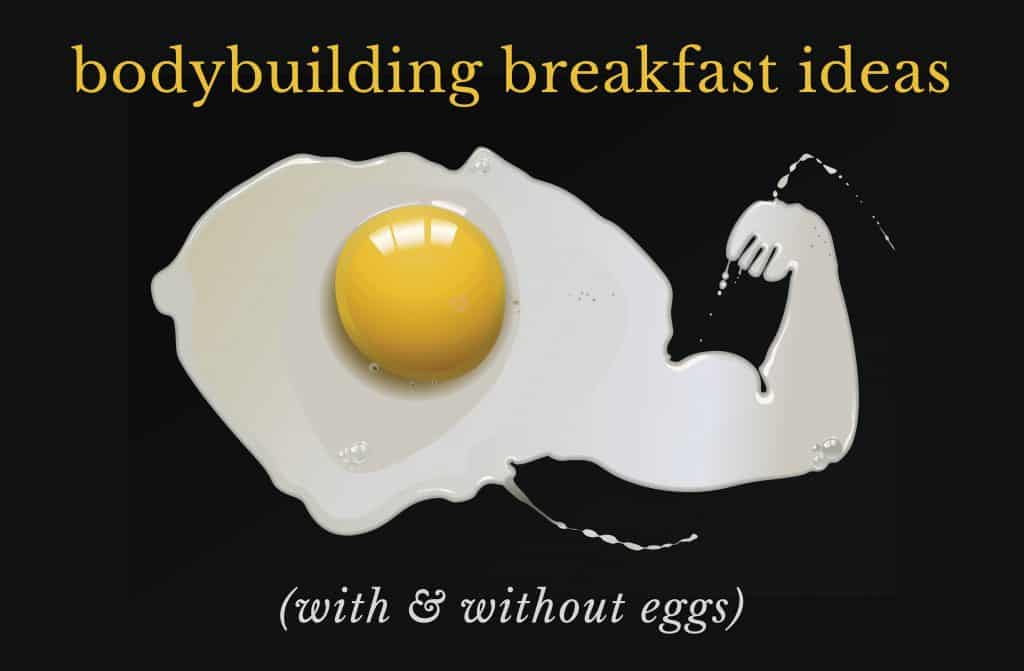 Bodybuilding Breakfast Ideas