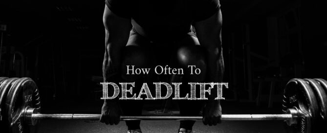 How Often To Deadlift