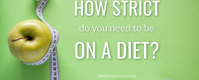 How Strict Do You Need To Be On A Diet II
