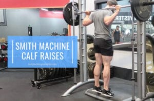 Smith Machine Calf Raises